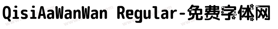 QisiAaWanWan Regular字体转换
